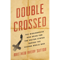 Double Crossed: The Missionaries Who Spied for the United States During the Second World War - Hardcover