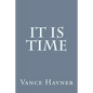 It Is Time - Paperback