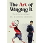 The Art of Winging It: What's the Worst That Could Happen? - Paperback