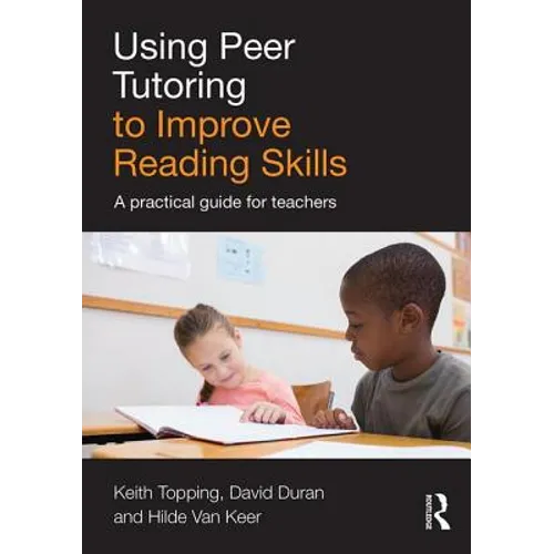 Using Peer Tutoring to Improve Reading Skills: A Practical Guide for Teachers - Paperback