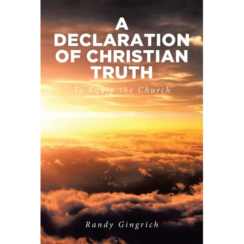 A Declaration of Christian Truth: To Equip the Church - Paperback