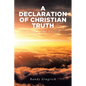 A Declaration of Christian Truth: To Equip the Church - Paperback