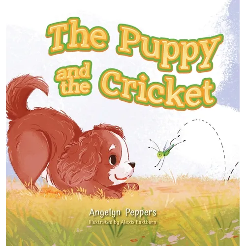 The Puppy and The Cricket - Hardcover
