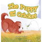 The Puppy and The Cricket - Hardcover