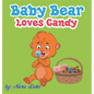 Baby Bear Loves Candy - Hardcover