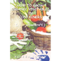 How to Grow Organic Vegetables in Containers ( Anywhere!) - Paperback