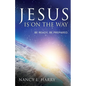 Jesus Is on the Way: Be Ready, Be Prepared - Paperback