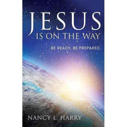 Jesus Is on the Way: Be Ready, Be Prepared - Paperback