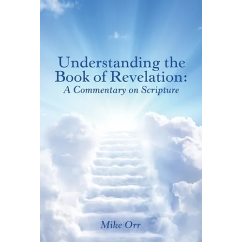Understanding the Book of Revelation: A Commentary on Scripture - Paperback