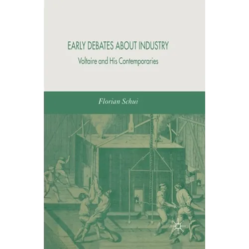 Early Debates about Industry: Voltaire and His Contemporaries - Paperback