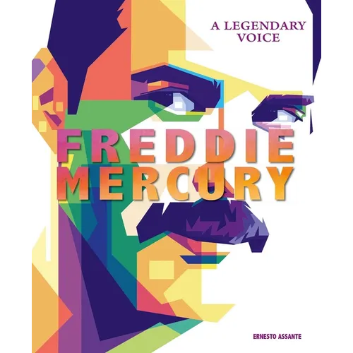 Freddie Mercury: A Legendary Voice - Hardcover