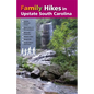 Family Hikes in Upstate South Carolina - Paperback