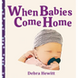 When Babies Come Home - Hardcover