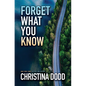 Forget What You Know - Library Binding