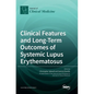 Clinical Features and Long-Term Outcomes of Systemic Lupus Erythematosus - Hardcover