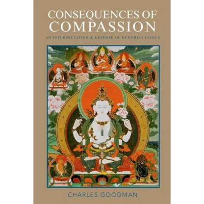 Consequences of Compassion: An Interpretation and Defense of Buddhist Ethics - Paperback