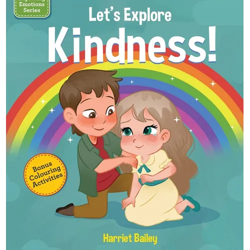 Lets Explore Kindness: A Children's Book Exploring and Understanding Kindness, Compassion and Friendship - Hardcover