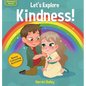 Lets Explore Kindness: A Children's Book Exploring and Understanding Kindness, Compassion and Friendship - Hardcover
