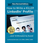 How to Write a KILLER LinkedIn Profile... And 18 Mistakes to Avoid: Updated for 2022 (16th Edition) - Hardcover