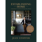 Establishing Home: Creating Space for a Beautiful Life with Family, Faith, and Friends - Hardcover