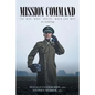 Mission Command: The Who, What, Where, When and Why An Anthology - Paperback