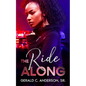 The Ride Along: Guilty Until She Proves Otherwise - Paperback