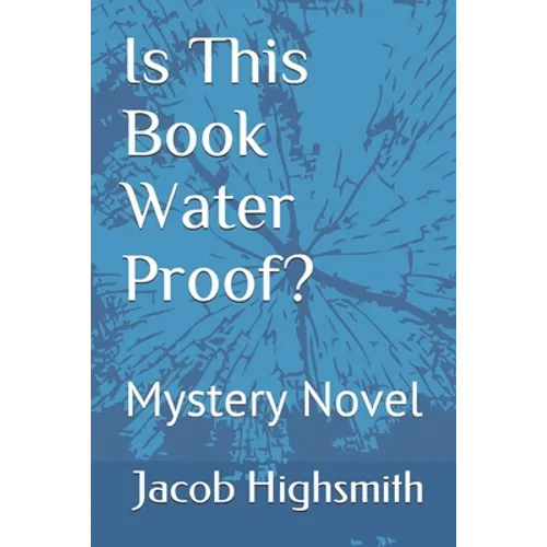 Is This Book Water Proof? Mystery Novel - Paperback