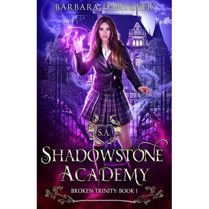 Shadowstone Academy, Book 1: Broken Trinity: A Young Adult Urban Fantasy Academy Novel - Paperback