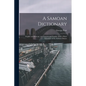 A Samoan Dictionary: English and Samoan, and Samoan and English; With a Short Grammar of the Samoan Dialect - Paperback