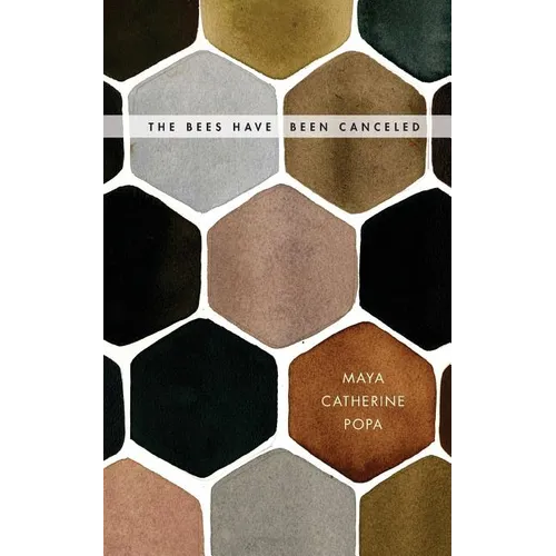 The Bees Have Been Canceled: Poems - Paperback
