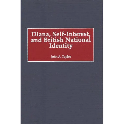 Diana, Self-Interest, and British National Identity - Hardcover