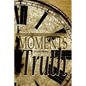 Moments of Truth - Paperback