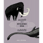 Animals of a Bygone Era: An Illustrated Compendium - Hardcover