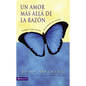 Un Amor Más Allá de la Razón: Traslade El Amor de Dios de Su Mente a Su Corazón - Paperback
