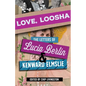 Love, Loosha: The Letters of Lucia Berlin and Kenward Elmslie - Hardcover