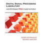 Digital Signal Processing Laboratory: LabVIEW-Based FPGA Implementation - Paperback