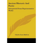 Ancient Rhetoric and Poetic: Interpreted from Representative Works - Paperback
