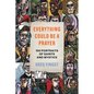 Everything Could Be a Prayer: One Hundred Portraits of Saints and Mystics - Hardcover