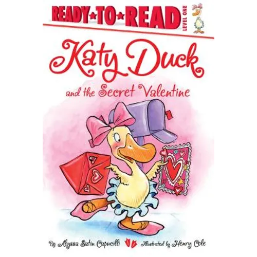 Katy Duck and the Secret Valentine: Ready-To-Read Level 1 - Hardcover