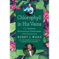 Chlorophyll in His Veins: J. C. Raulston, Horticultural Ambassador - Hardcover