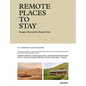 Remote Places to Stay Vol. 2: Escapes Beyond the Beaten Path - Hardcover