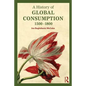 A History of Global Consumption: 1500-1800 - Paperback