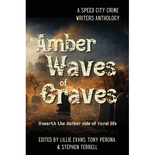 Amber Waves of Graves: Unearth the darker side of rural life - Paperback