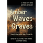 Amber Waves of Graves: Unearth the darker side of rural life - Paperback