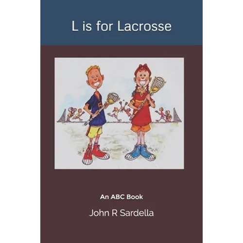 L is for Lacrosse: An ABC Book - Paperback