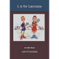 L is for Lacrosse: An ABC Book - Paperback