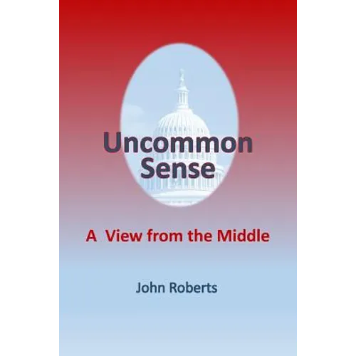 Uncommon Sense: A View From The Middle - Paperback
