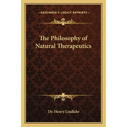 The Philosophy of Natural Therapeutics - Paperback