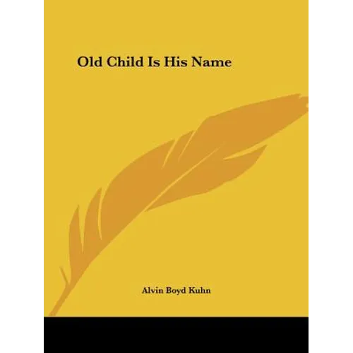 Old Child Is His Name - Paperback