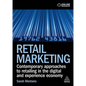 Retail Marketing: Contemporary Approaches to Retailing in the Digital and Experience Economy - Paperback